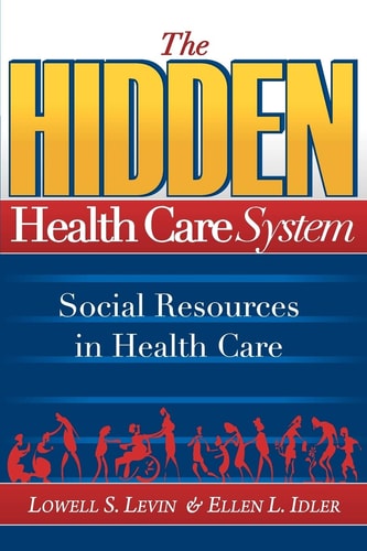 The Hidden Health Care System Social Resources in Health Care