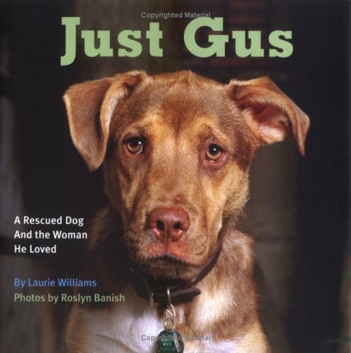 Just Gus A Rescued Dog and the Woman He Loved