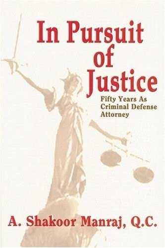 In Pursuit of Justice Fifty Years as Criminal Defense Attorney