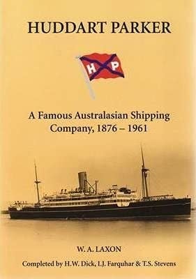 Huddart Parker: A Famous Australasian Shipping Company, 1876-1961