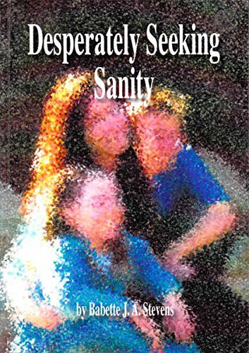 Desperately Seeking Sanity