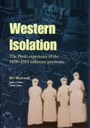 Western Isolation The Perth Experience of the 1918-1919 Influenza Pandemic