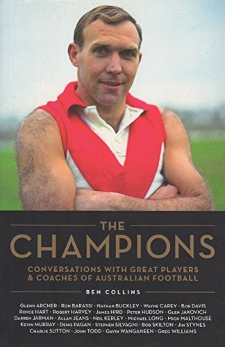 The Champions Conversations with Great Players & Coaches of Australian Football