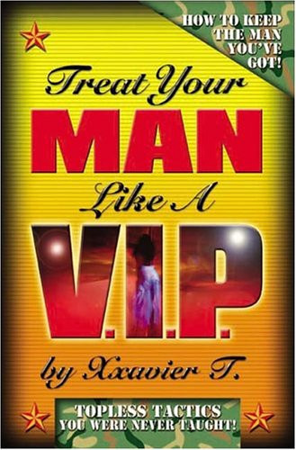 Treat Your Man Like A V. I. P. Topless Tactics You Were Never Taught