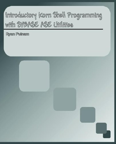 Introductory Korn Shell Programming with Sybase Utilities
