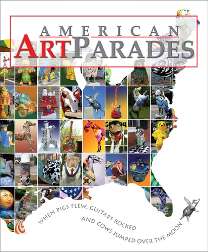 American ArtParades When Pigs Flew, Guitars Rocked and Cows Jumped Over the Moon