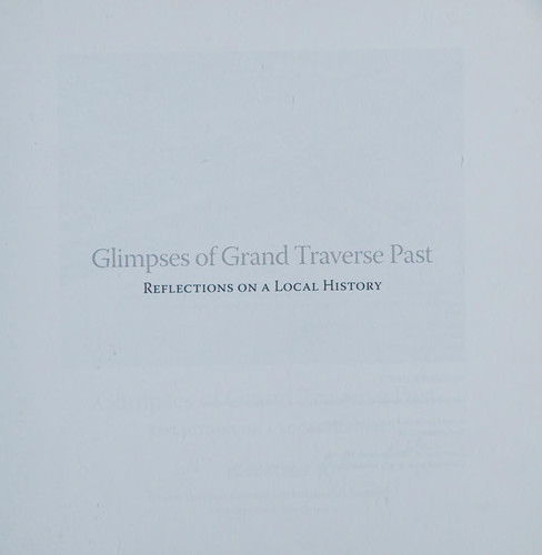 Glimpses of Grand Traverse Past Reflections on a Local History