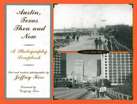 Austin, Texas-Then and Now A Photography Scrapbook