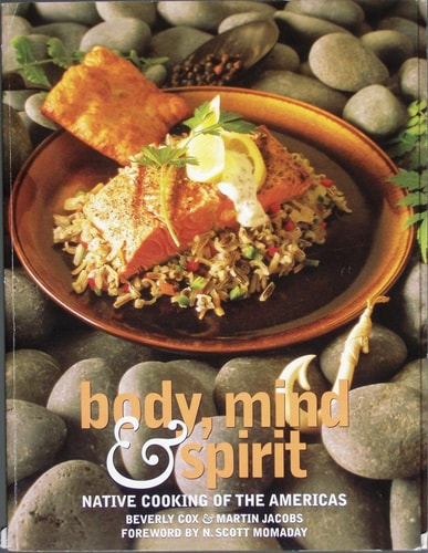 Body, Mind & Spirit Native Cooking of the Americas