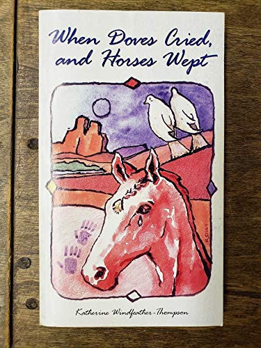 When Doves Cried, and Horses Wept