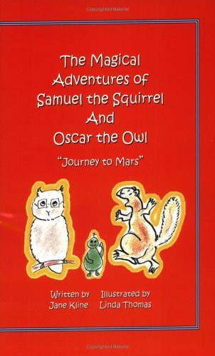The Magical Adventures of Samuel the Squirrel and Oscar the Owl Journey to Mars