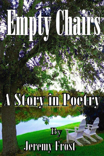 Empty Chairs A Story in Poetry