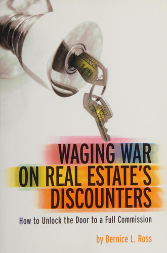 Waging War on Real Estate's Discounters How to Unlock the Door to a Full Commission