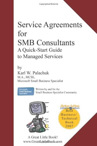 Service Agreements for Smb Consultants A Quick-Start Guide to Managed Services