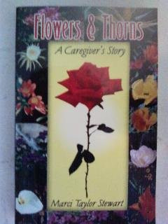 Flowers and Thorns, A Caregivers Story