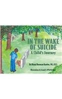 In the Wake of Suicide A Child's Journey