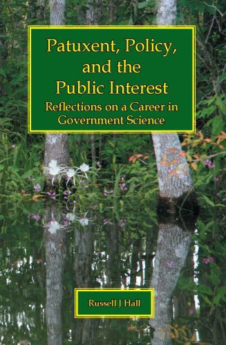 Patuxent, Policy, and the Public Interest: Reflections on a Career in Government Science
