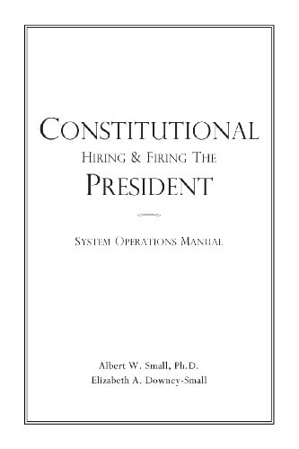 Constitutional Hiring and Firing the President System Operations Manual