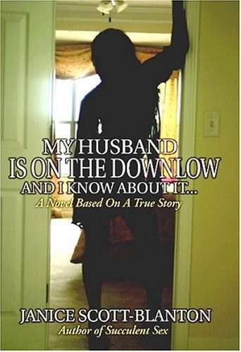 My Husband Is on the Down Low... and I Know about It