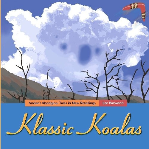 Klassic Koalas Ancient Aboriginal Tales in New Retellings, BW Edition