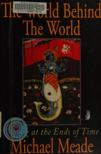 The World Behind the World Living at the Ends of Time