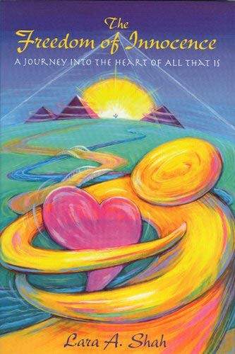 The Freedom of Innocence A Journey Into the Heart of All That Is