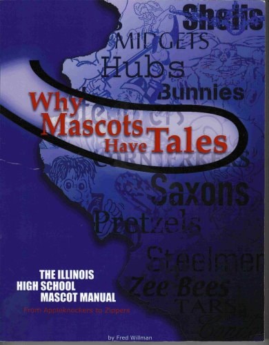 Why Mascots Have Tales The Illinois High School Mascot Manual
