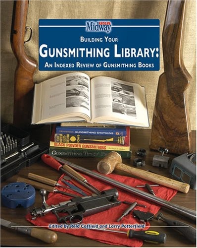 Building Your Gunsmithing Library An Indexed Review of Gunsmithing Books