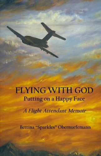 Flying with God Putting on a Happy Face