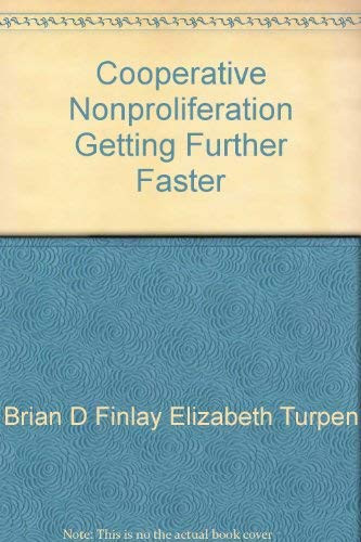 Cooperative Nonproliferation Getting Further, Faster