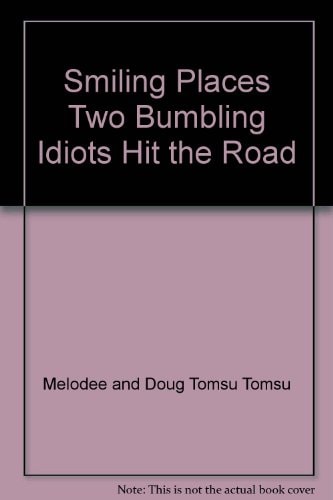 Smiling Places Two Bumbling Idiots Hit the Road