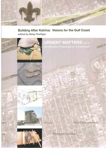 Building After Katrina: Visions for the Gulf Coast (Urgent Matters)