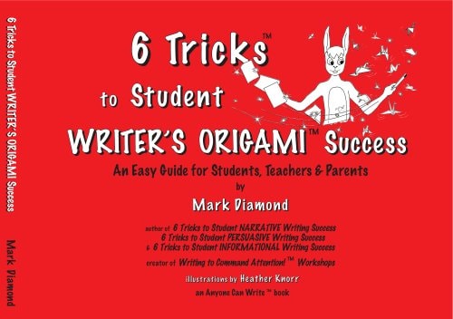 6 Tricks to Student Writer's Origami Success An Easy Guide for Students, Teachers and Parents