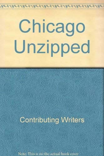 Chicago Unzipped A Guidebook to Chicago