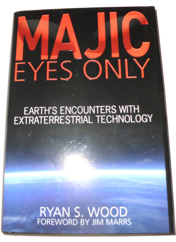 Majic Eyes Only Earth's Encounters with Extraterrestrial Technology