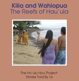 Kilia a Me Wahiopua, Nā Papa O Hauʻula
