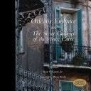 Orléans Embrace With the Secret Gardens of the Vieux Carré