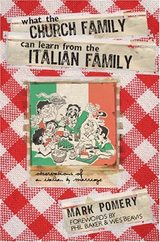 What the Church Family Can Learn from the Italian Family Observations of an Italian by Marriage