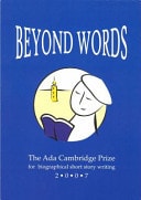 Beyond Words The Ada Cambridge Prize for Biographical Short Story Writing 2008