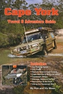Cape York Travel & Adventure Guide : for All Travellers, 4-wheel Drivers, Motocyclists, Canoeists, Walkers, Nature Watchers, History Buffs, Aboriginal Art Lovers, Adventurers, Fishermen & Hunters, Gold & Gem Seekers