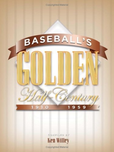 Baseball's Golden Half-Century, 1910-1959