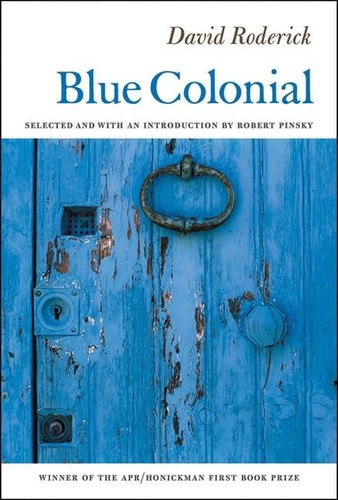 Blue Colonial (APR Honickman 1st Book Prize)