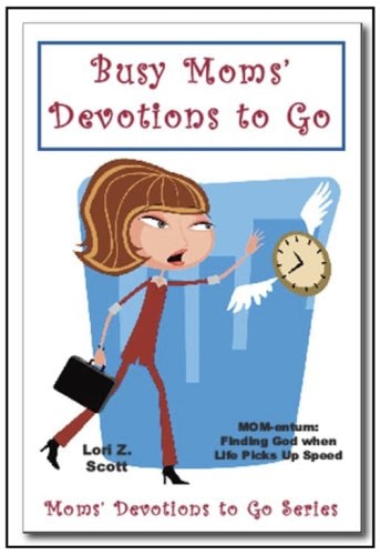 Busy Moms' Devotions to Go MOM-entum: Finding God When Life Picks Up Speed