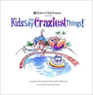 Kids Say the Craziest Things