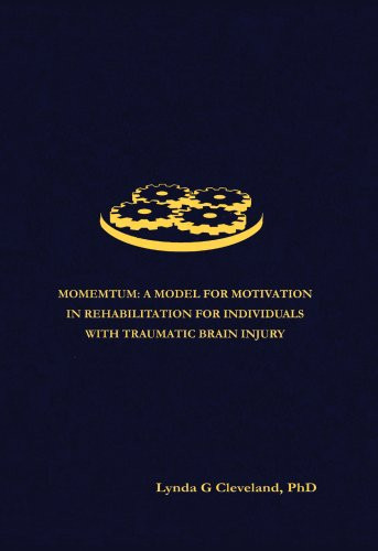 Momentum A Model for Motivation in Rehabilitation for Individuals with Traumatic Brain Injury