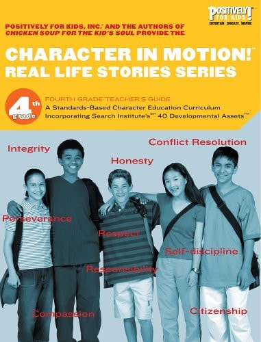 Character in Motion! Real Life Stories Series Fourth Grade Teacher's Guide