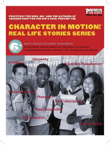 Character in Motion! Real Life Stories Series Sixth Grade Student Workbook