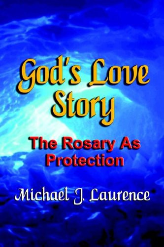 God's Love Story: The Rosary As Protection