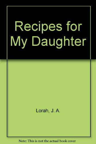 Recipes for My Daughter
