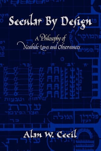 Secular by Design A Philosophy of Noahide Laws and Observances